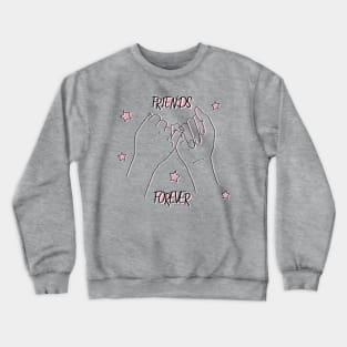 friends forever Crewneck Sweatshirt